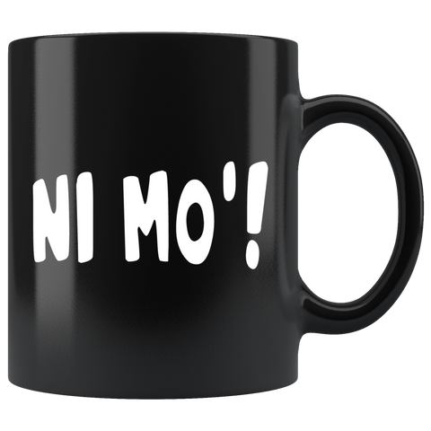 Ni Mo'! Mug - Luxurious Inspirations