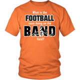 What's Is The Football Team Doing On The Band Field? Shirt - Funny Marching Music Sports Musician Unisex Tee - Luxurious Inspirations