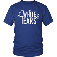 White Tears Shirt - Funny Offensive Tee - Luxurious Inspirations