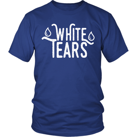 White Tears Shirt - Funny Offensive Tee - Luxurious Inspirations