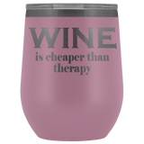 Wine Is Cheaper Than Therapy Wine Tumbler - Funny Alcohol Drinking Therapist Glass Coffee Cup - Luxurious Inspirations