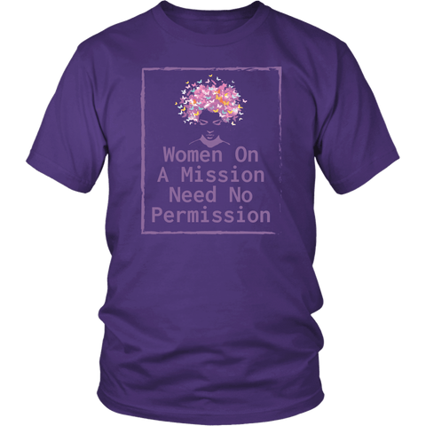 Women on A Mission Need No Permission T-Shirt - Luxurious Inspirations