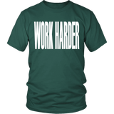 Work Harder Shirt - Inspirational Clever Thought Tee - Luxurious Inspirations