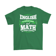 World Of Tees English is Important But Math is Importanter Shirt - Funny Mathematics Spelling Tee - Luxurious Inspirations