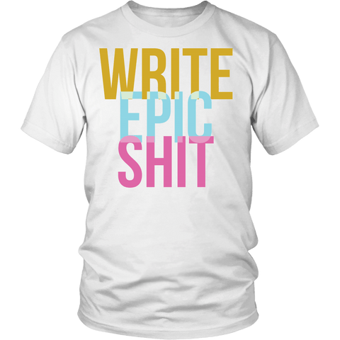 Write Epic Shit Shirt - Funny Writer Tee - Luxurious Inspirations