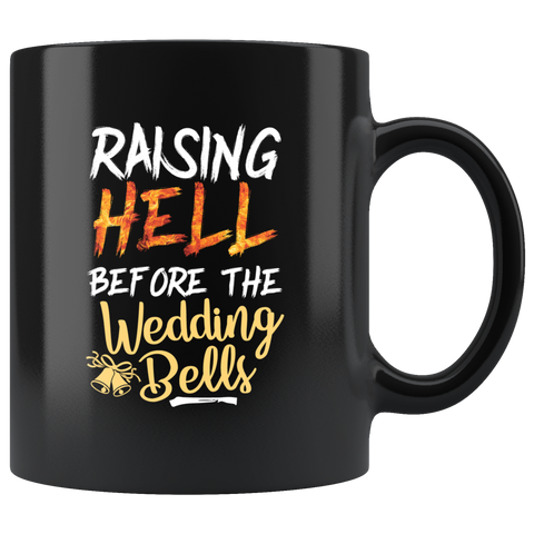 Raising Hell before wedding bells clubs drinking alcohol spirits cocktails settling wild oats girl party Bachelorette coffee cup mug - Luxurious Inspirations