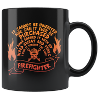 It Cannot Be Inherited Nor Can It Ever Be Purchased Firefighter Coffee Cup Mug - Luxurious Inspirations