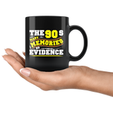 The 90s many memories no evidence social media decade pictures videos coffee cup mug - Luxurious Inspirations