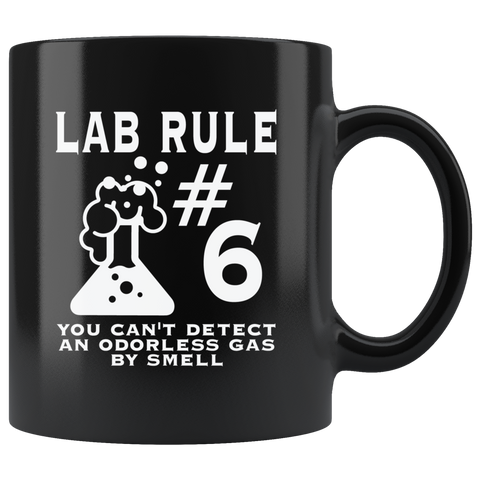 Lab Rule #6 You Can't  Detect An Odorless Gas By Smell Coffee Cup Mug - Luxurious Inspirations