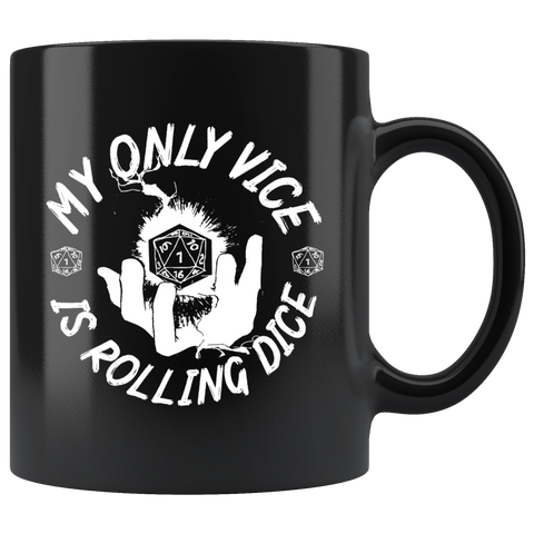 My only vice is rolling dice rpg DND d20 d2 critical hit miss dice coffee mug cup - Luxurious Inspirations
