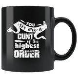 You Sir Are A Cunt Of The Highest Order Mug - Funny Offensive Insult Vulgar Coffee Cup - Luxurious Inspirations