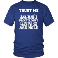 You Won't Need To Be A Proctologist To Figure out That I'm An Ass hole T-Shirt - Funny Offensive Vulgar Tee - Luxurious Inspirations