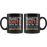 You're Not The Fuckface Whisperer Mug - Funny Idiot Fuck Fucking Offensive Rude Vulgar Coffee Cup - Luxurious Inspirations