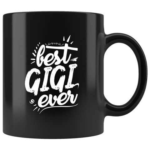 Best Gigi ever grandmother granny nana coffee cup mug - Luxurious Inspirations