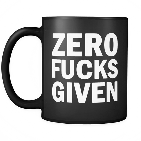 Zero Fucks Given Mug - Funny 0 Offensive Insult Vulgar F Bomb Coffee Cup - Luxurious Inspirations