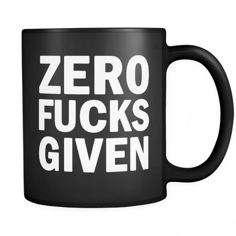 Zero Fucks Given Mug - Funny 0 Offensive Insult Vulgar F Bomb Coffee Cup - Luxurious Inspirations