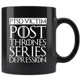 PTSD Victim Post Thrones Series Depression Mug - Funny GOT Fan Joke Coffee Cup - Luxurious Inspirations