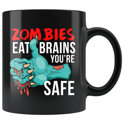 Zombies Eat Brains You're Safe Mug - Funny Undead Zombie Dead Halloween Joke Coffee Cup - Luxurious Inspirations