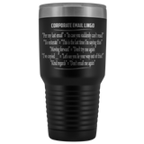 Corporate Email Lingo Funny Work Employee E-Mail CLEAN Offensive Coffee Cup Mug 30 Ounce Tumbler - Luxurious Inspirations